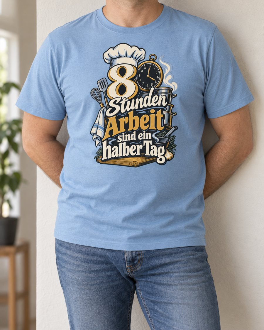 KI-Szenenbild: Hellblaues Shirt mit dem Motiv „8 Stunden Arbeit sind ein halber Tag“